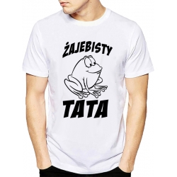 Koszulka męska - ŻAJEBISTY TATA - Prezent na dzień Ojca